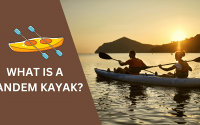 What is a Tandem Kayak and Why Choose Them?
