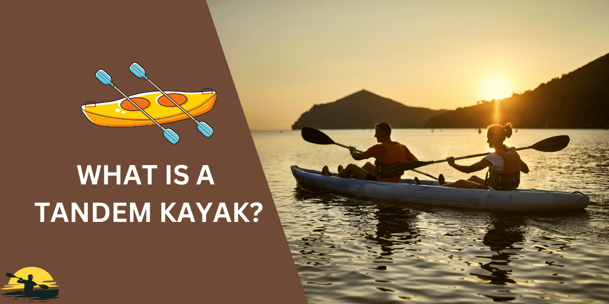 What is a Tandem Kayak