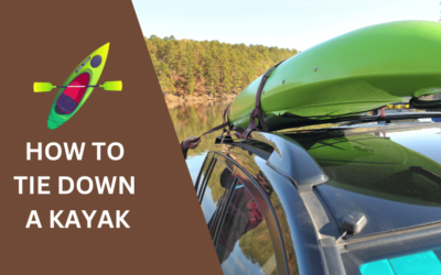 How to Tie Down a Kayak for Secure Transport