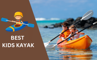 7 Best Kids Kayak for Awesome Family Adventures in 2024