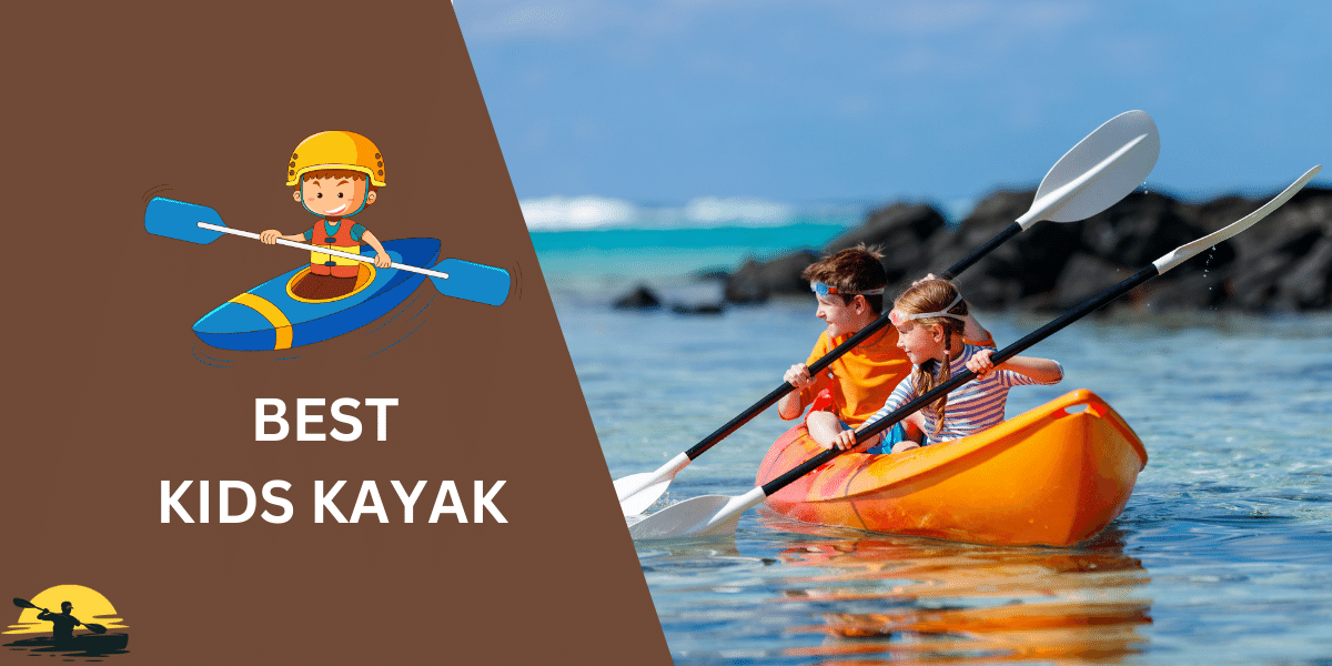 Best Kids Kayak