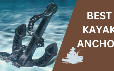 7 Best Kayak Anchor for Fishing Adventures in 2024