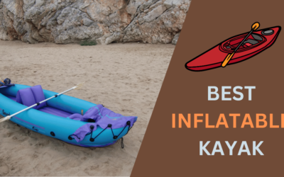 17 Best Inflatable Kayak Choices  in 2024