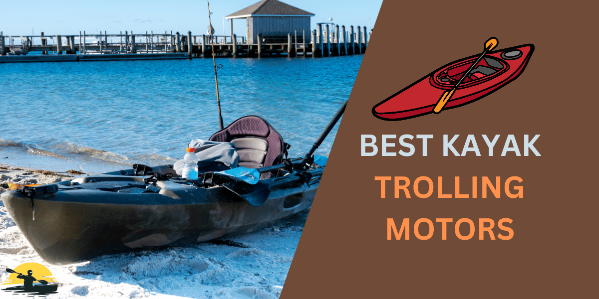 Best Kayak Trolling Motors