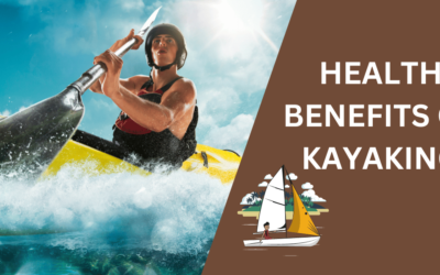 37 Proven Health Benefits of Kayaking in 2024