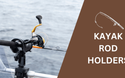 5 Best Kayak Rod Holders in 2024