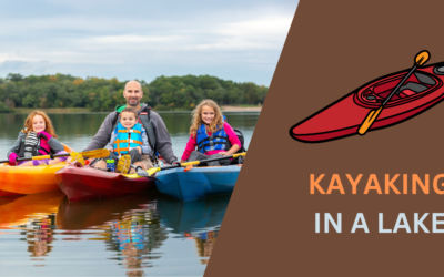 27 Kayaking in a Lake Tips for an Unforgettable Experience