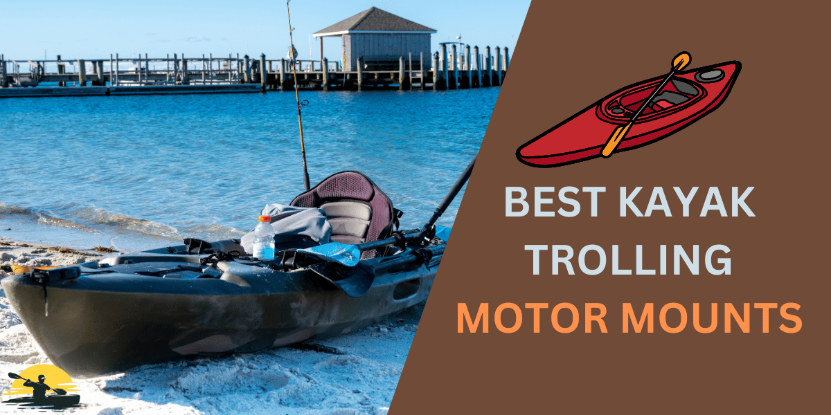 7 Best Kayak Trolling Motor Mounts in 2024 - Paddle Storm