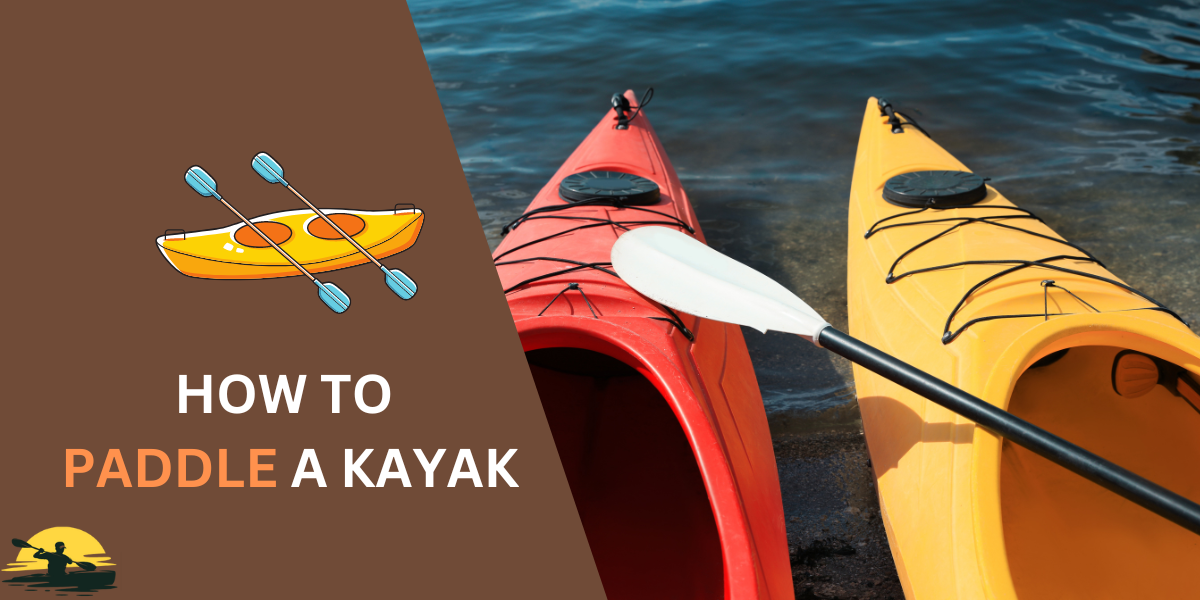 How to Paddle a Kayak