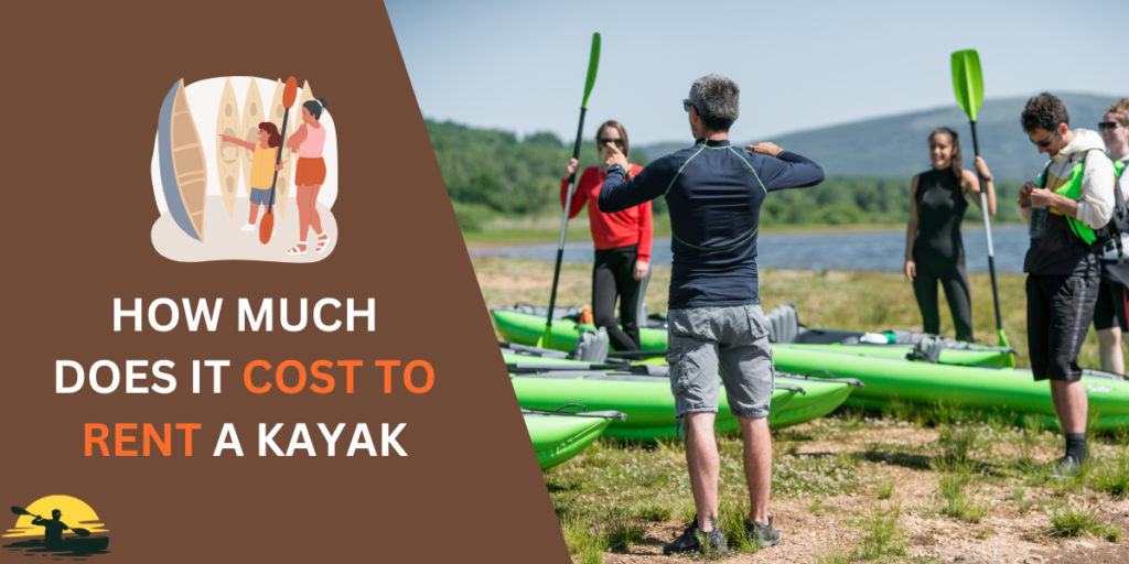 How Much Does it Cost to Rent a kayak

