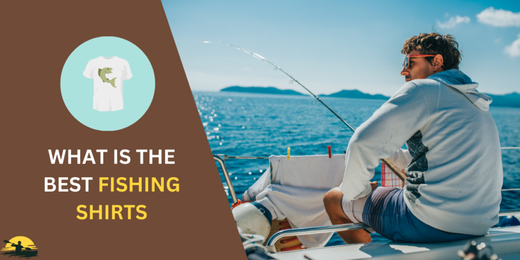 Best Fishing Shirts