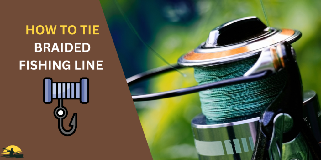 How to Tie Braided Fishing Line