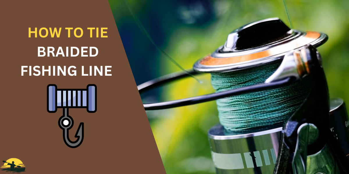 How to Tie Braided Fishing Line