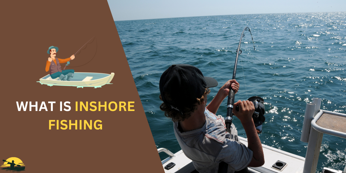 What is Inshore Fishing