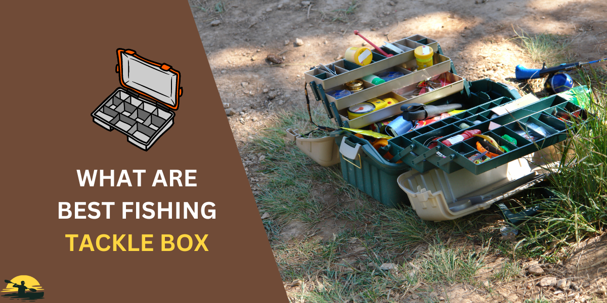 Best Fishing Tackle Box