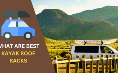 7 Best Kayak Roof Racks: Top Picks for Easy Transport in 2024